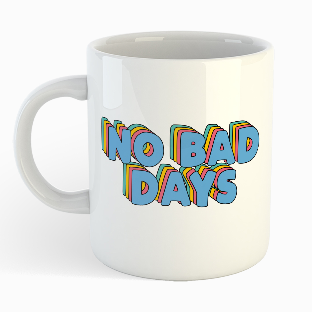 Weiße Tasse - NO BAD DAYS